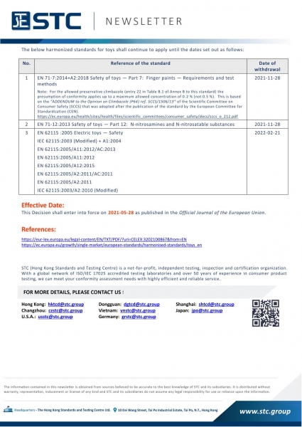 The below harmonized standards for toys shall continue to apply until the dates set out as follows: EN 71-7:2014+A2:2018 Safety of toys — Part 7:  Finger paints — Requirements and test methods, 2021-11-28, EN 71-12:2013 Safety of toys — Part 12:  N-Nitros